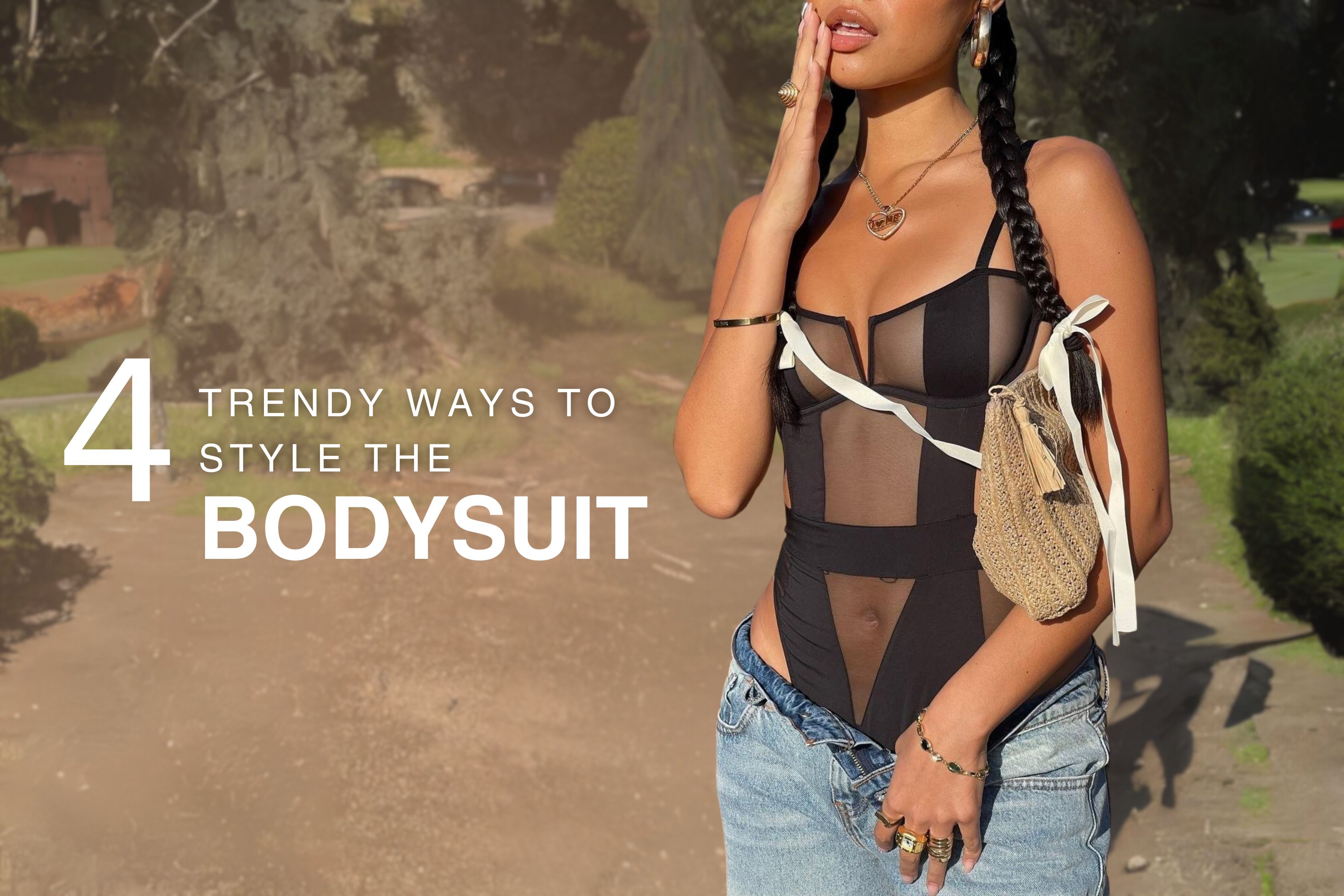 Elevate Your Bodysuit Game: 4 Current Trendy Ways to Style the Bodysuit