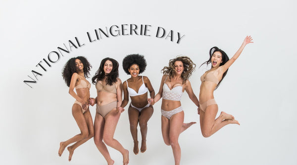 How to Celebrate National Lingerie Day in 4 Fun Ways