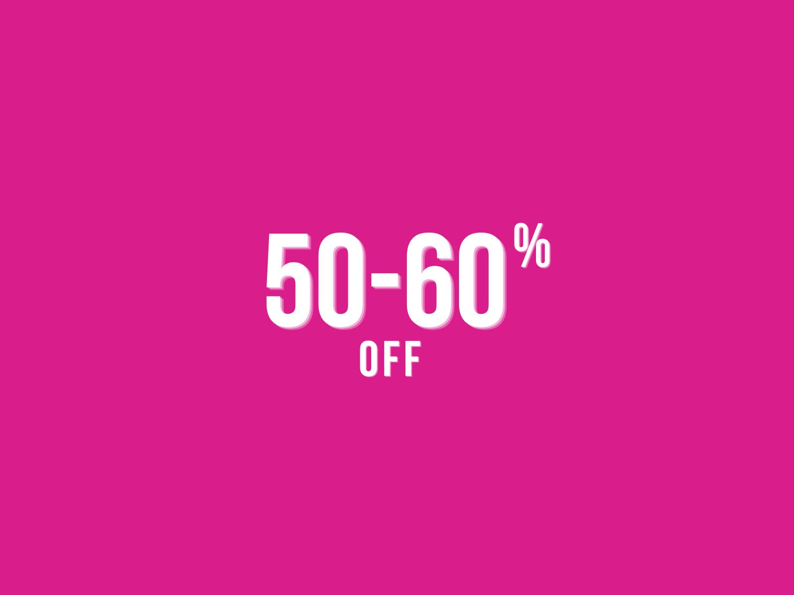 50-60% OFF Collection